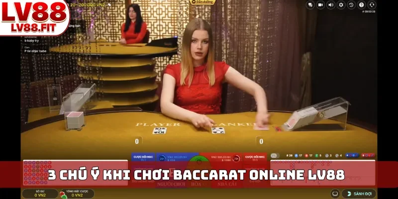 3 chú ý khi chơi Baccarat online LV88