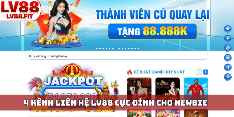4 kênh liên hệ LV88 cực đỉnh cho newbie