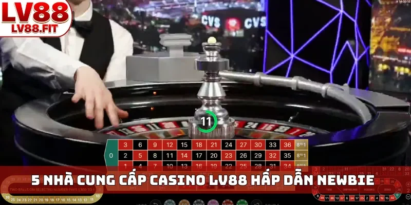 5 nhà cung cấp Casino LV88 hấp dẫn newbie