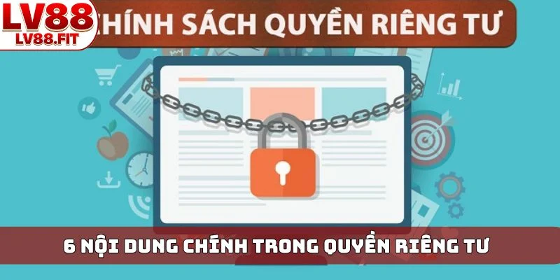 6 nội dung chính trong quyền riêng tư