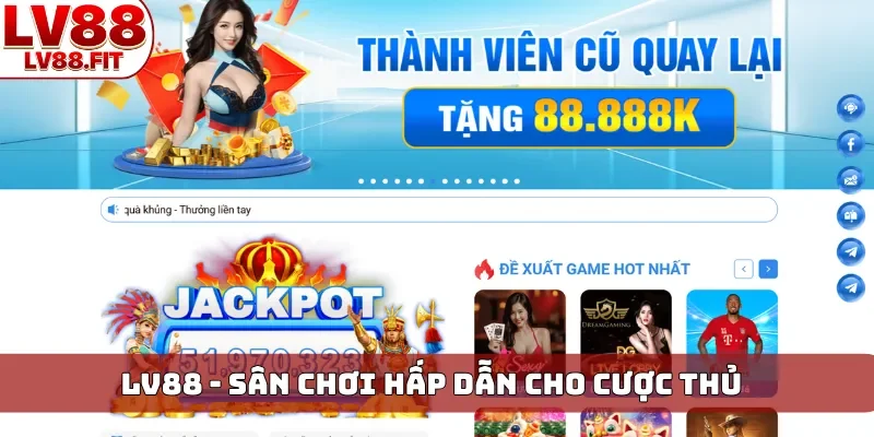 LV88 - Sân chơi hấp dẫn cho cược thủ