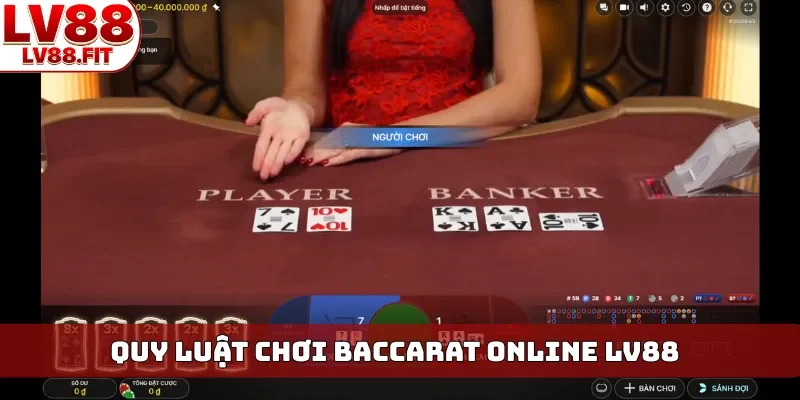 Quy luật chơi Baccarat online LV88