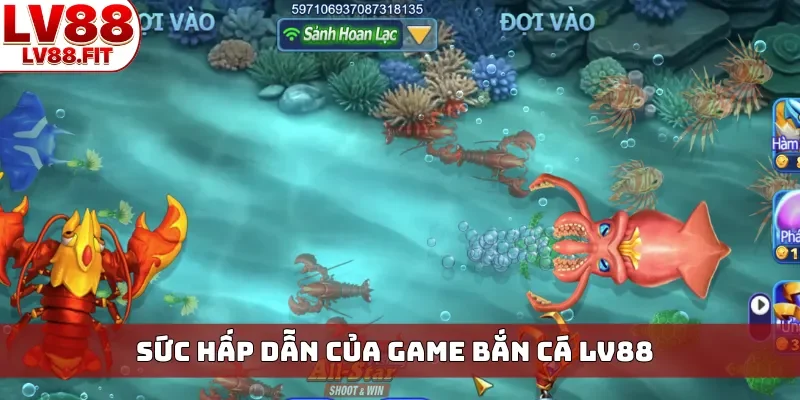 Sức hấp dẫn của game bắn cá LV88