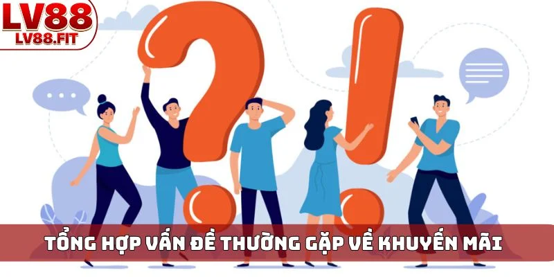 Tổng hợp vấn đề thường gặp về khuyến mãi